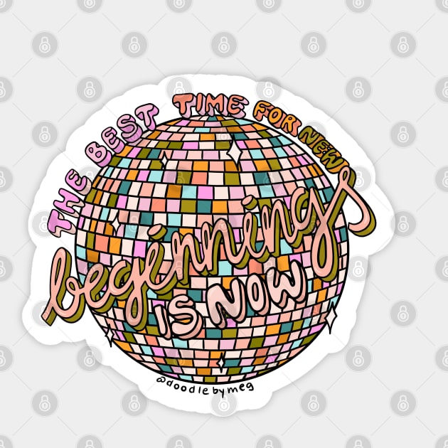 Beginning is Now Sticker by Doodle by Meg